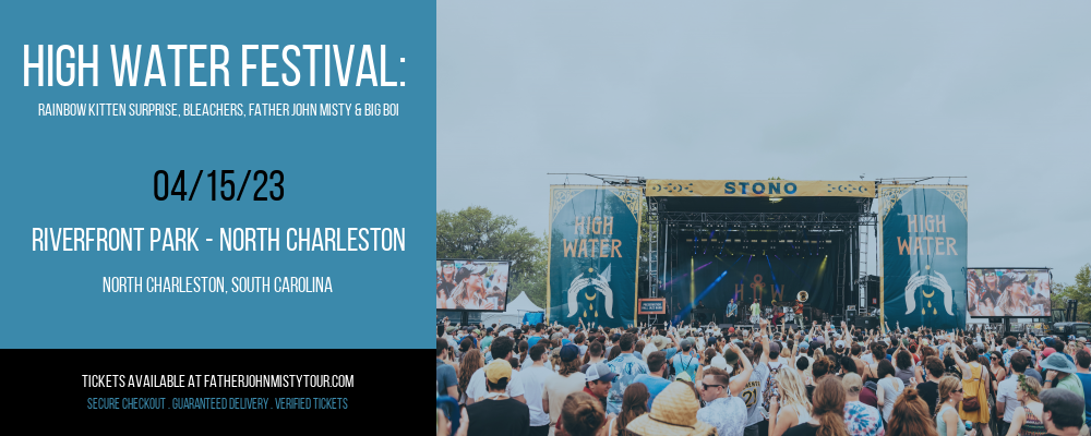 High Water Festival: Rainbow Kitten Surprise, Bleachers, Father John Misty & Big Boi at Father John Misty Tour tickets High Water Festival: Rainbow Kitten Surprise, Bleachers, Father John Misty & Big Boi at Father John Misty Tour